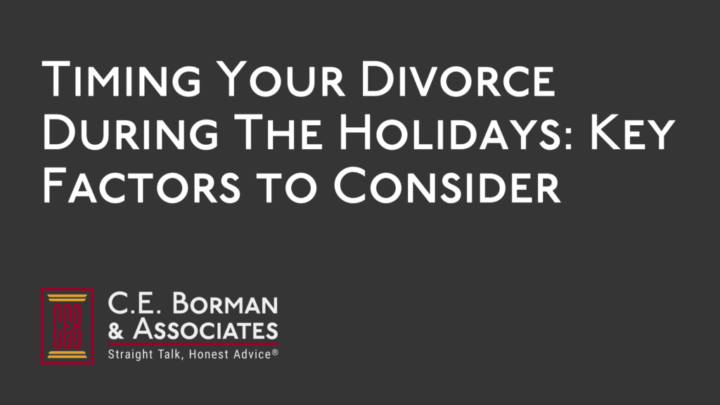Timing Your Divorce During The Holidays Key Factors to Consider - CE Borman Divorce lawyer bryan texas