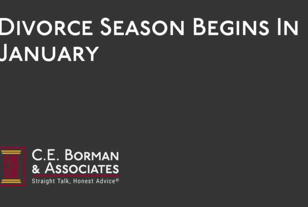 Divorce Season Begins In January - C.E. Borman & Associates