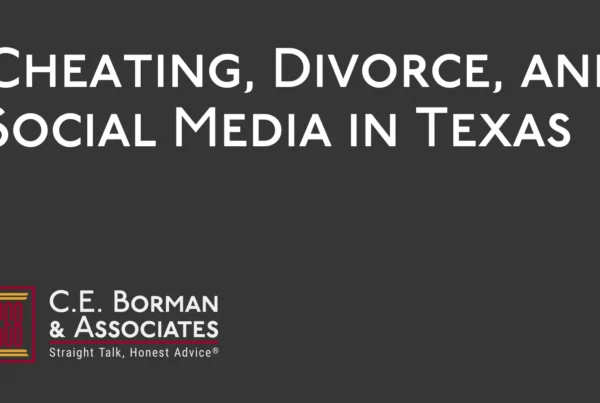 Cheating, Divorce, and Social Media - C.E. Borman & Associates