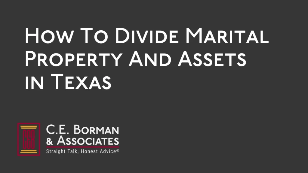 How To Divide Marital Property And Assets - C.E. Borman & Associates