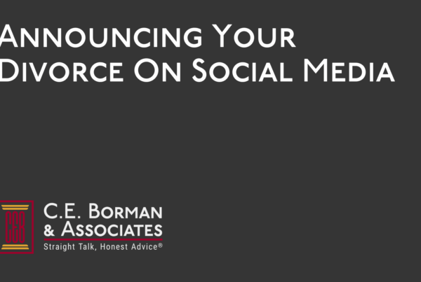 Announcing Your Divorce On Social Media - C.E. Borman & Associates