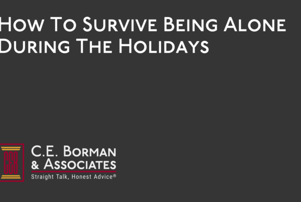 How To Survive Being Alone During The Holidays - C.E. Borman & Associates