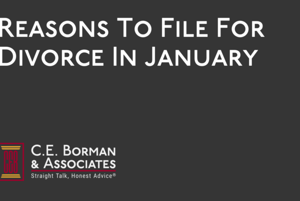 Reasons To File For Divorce In January - C.E. Borman & Associates