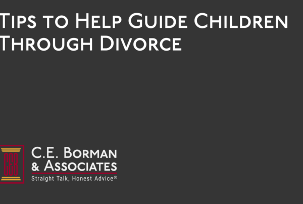 Tips to Help Guide Children Through Divorce - C.E. Borman & Associates