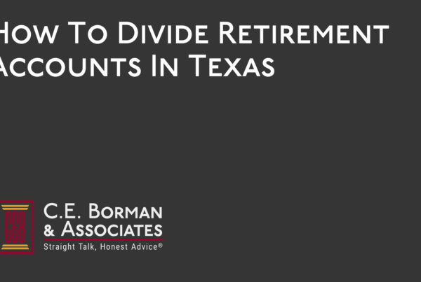 How To Divide Retirement Accounts - C.E. Borman & Associates