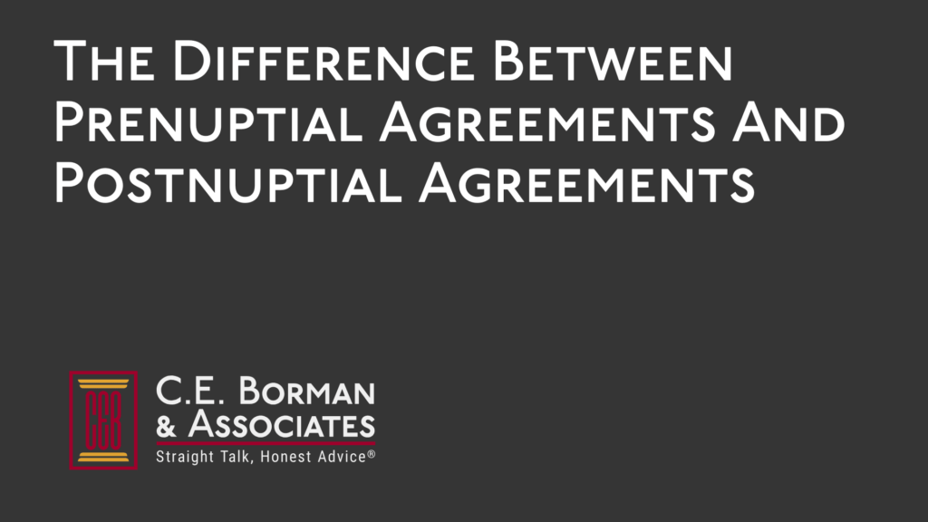 The Difference Between Prenuptial Agreements And Postnuptial Agreements - C.E. Borman & Associates