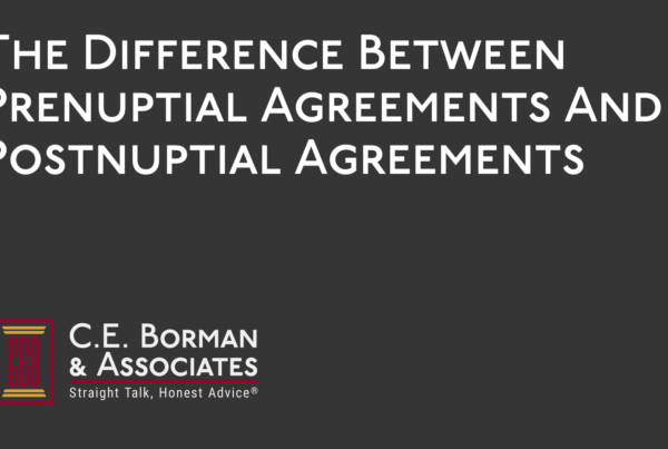 The Difference Between Prenuptial Agreements And Postnuptial Agreements - C.E. Borman & Associates