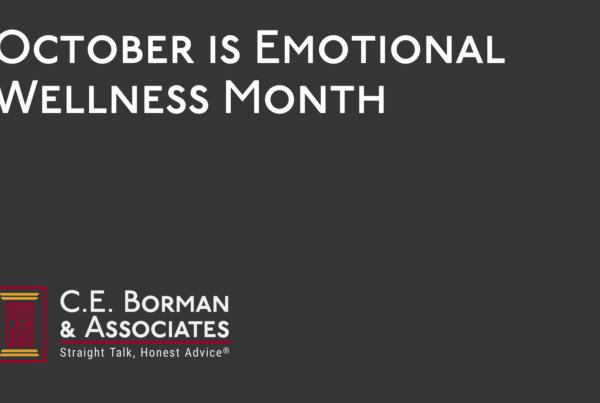 October is Emotional Wellness Month - C.E. Borman & Associates