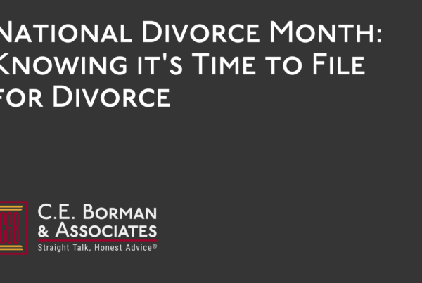 National Divorce Month Knowing it's Time to File for Divorce - C.E. Borman & Associates