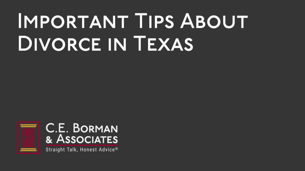 Important Tips About Divorce - C.E. Borman & Associates