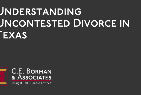 Understanding Uncontested Divorce - C.E. Borman & Associates