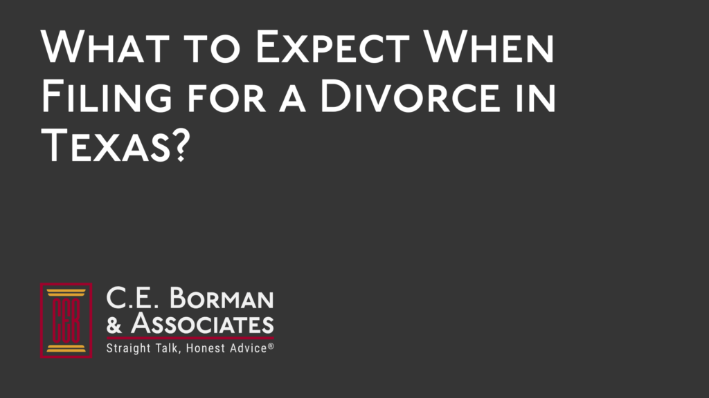 What to Expect When Filing for a Divorce - C.E. Borman & Associates