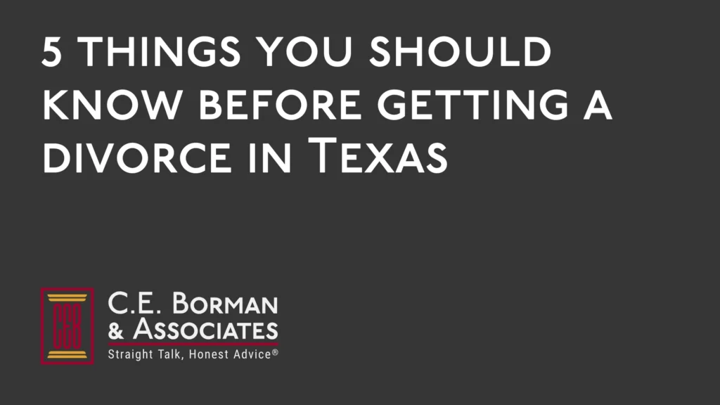 5 things you should know before getting a divorce - C.E. Borman & Associates