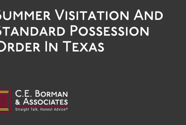 Summer Visitation And Standard Possession Order - C.E. Borman & Associates