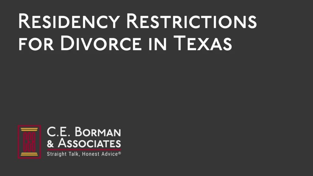 Residency Restrictions for Divorce - C.E. Borman & Associates