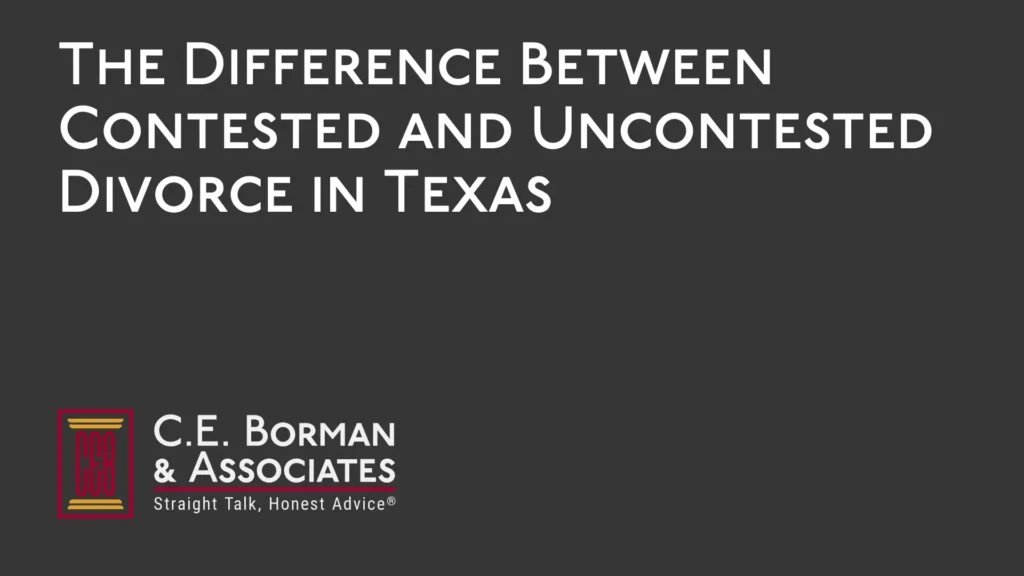 The Difference Between Contested and Uncontested Divorce - C.E. Borman & Associates