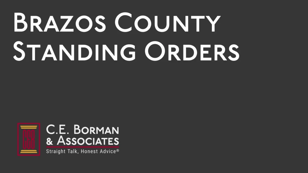 Brazos County Standing Orders - C.E. Borman & Associates