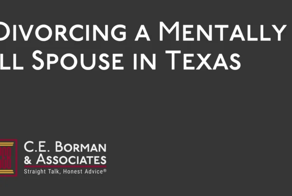 Divorcing a Mentally Ill Spouse - C.E. Borman & Associates