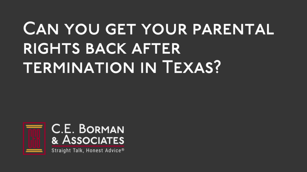 parental rights back after termination - C.E. Borman & Associates