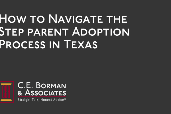 step parent Adoption texas - C.E. Borman & Associates
